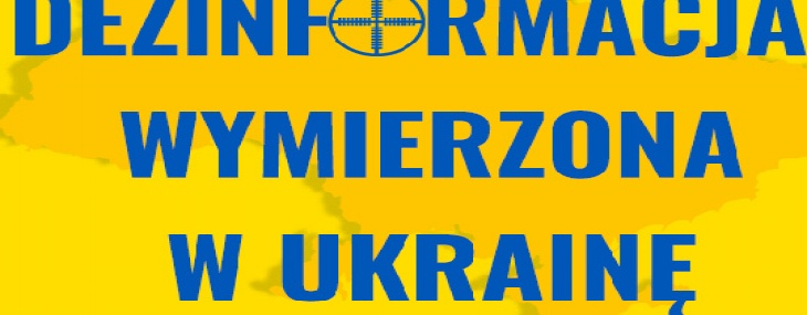Dezinformacja wymierzona w Ukrainę